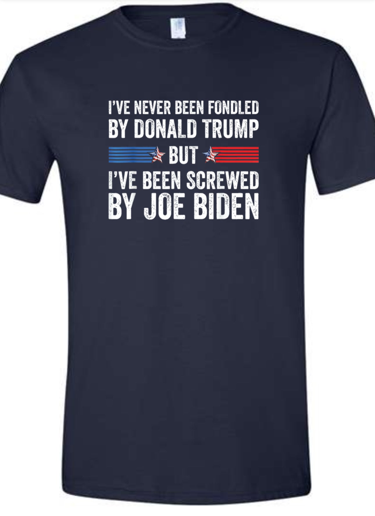 I’ve never been fondled by Trump shirt